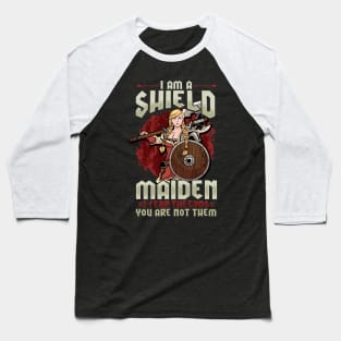 I'm A Shield Maiden - Viking Warrior Girl Gift Baseball T-Shirt